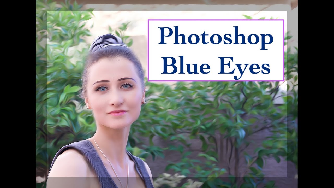 Photoshop Tutorial, Blue Eyes May 11, 2020