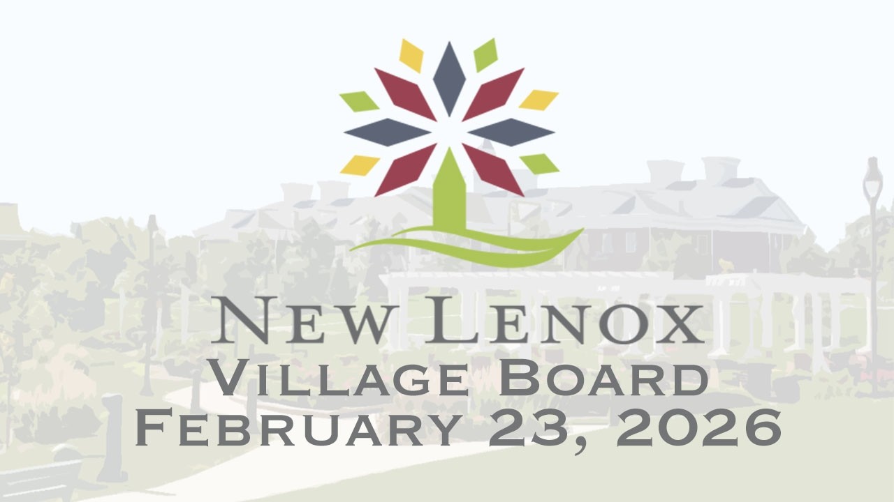 New Lenox Village Board Meeting - Feb. 23, 2026