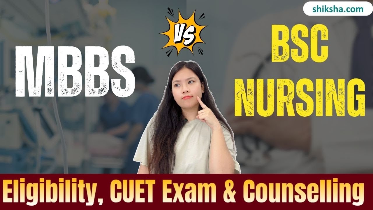 BSc Nursing vs MBBS | Fees, Eligibility, Career Options, Top Colleges