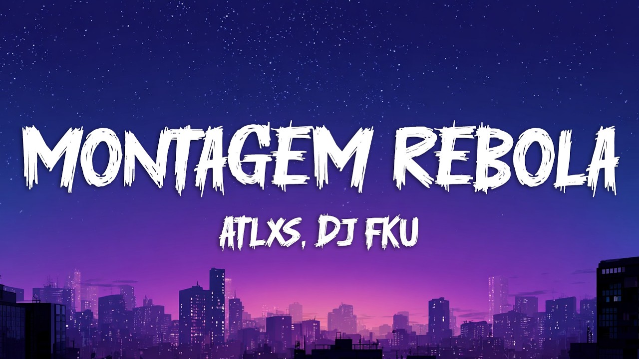 ATLXS, DJ FKU - MONTAGEM REBOLA (Ultra Slowed) Lyrics