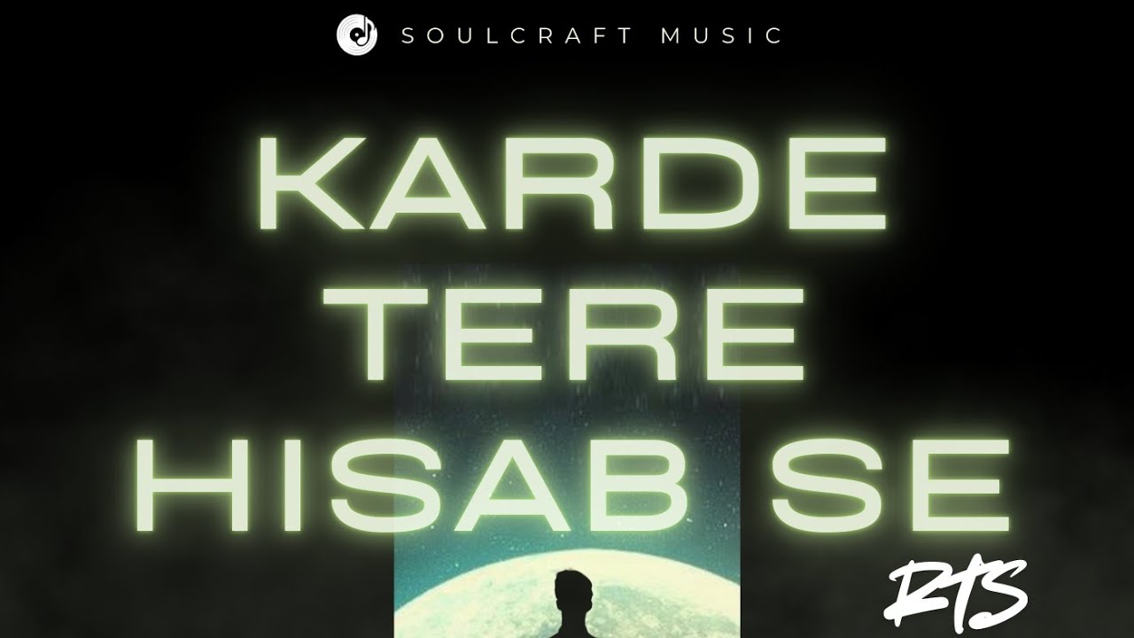Karde Tere Hisab Se | RTS | SOULCRAFT MUSIC | EverySaturday 