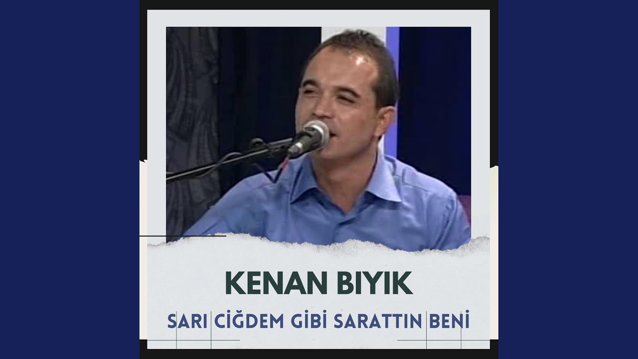 SARI CİĞDEM GİBİ SARATTIN BENİ