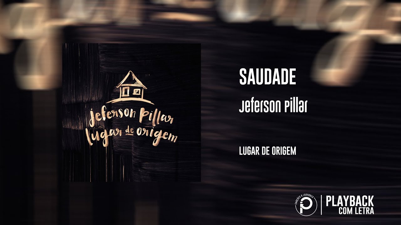 Saudade | Jeferson Pillar [PLAYBACK COM LETRA]