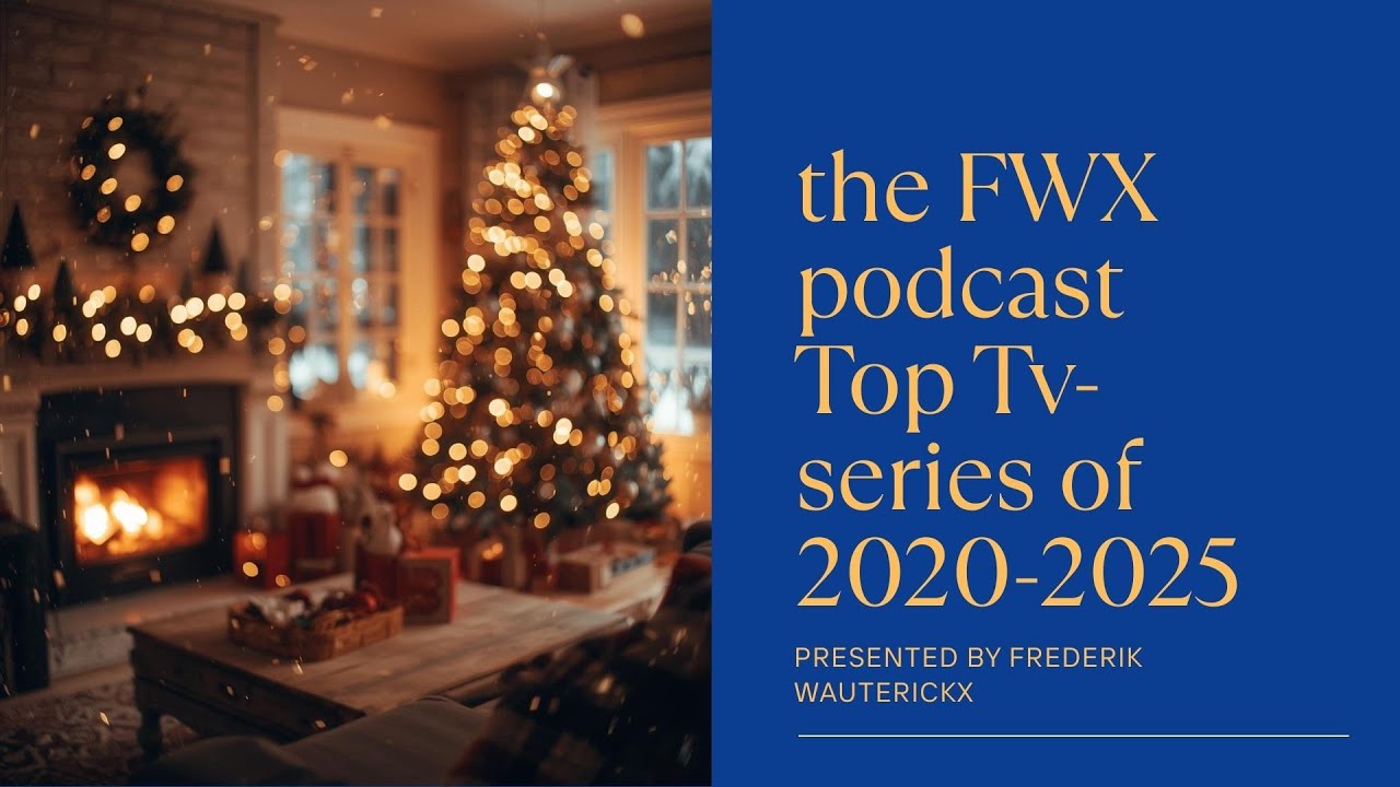 Top TV-Series 2020 &ndash; 2025 / the FWX podcast