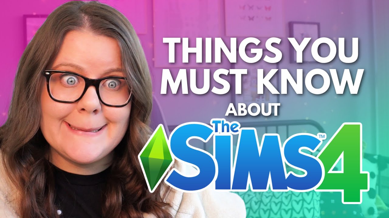 10 Things You SHOULD KNOW About The Sims 4