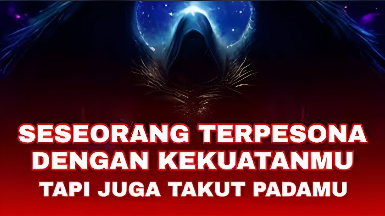 Jiwa Terpilih 🌟 Seseorang Terpesona Dengan Kekuatanmu, Tapi Juga Takut Padamu