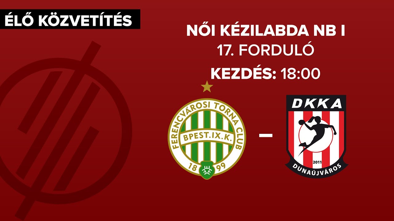 FTC-Rail Cargo Hungaria – DKKA  | női K&H Liga | 17. forduló
