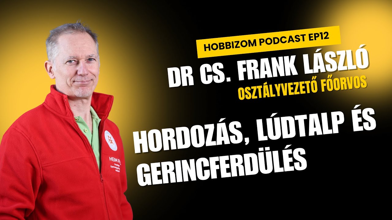 Hobbizom Podcast ep 12 - Hordozás, lúdtalp és gerincferdülés tudnivalók Dr. Cs. Frank Lászlóval