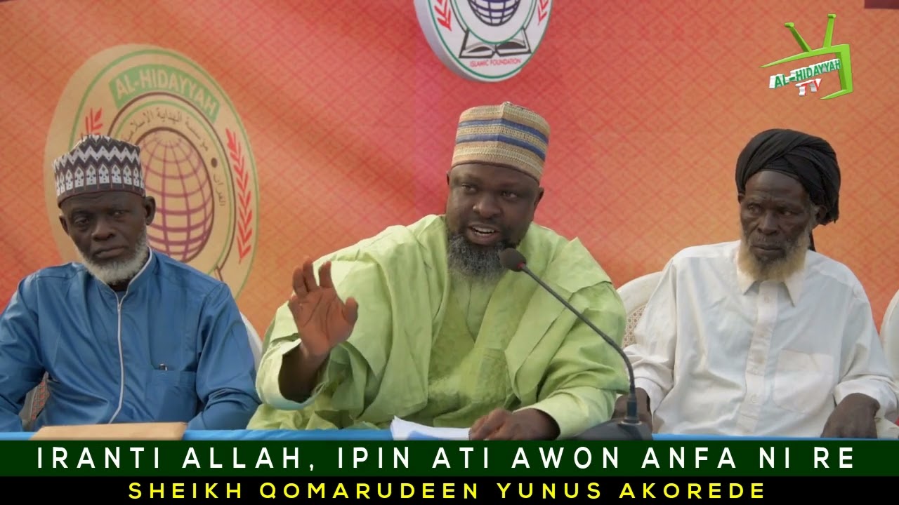IRANTI ALLAH IPIN ATI AWON ANFANI RE BY: SHEIKH QOMARUDEEN YUNUS AKOREDE