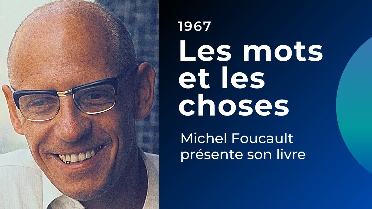 Michel Foucault présente son livre Les mots et les choses