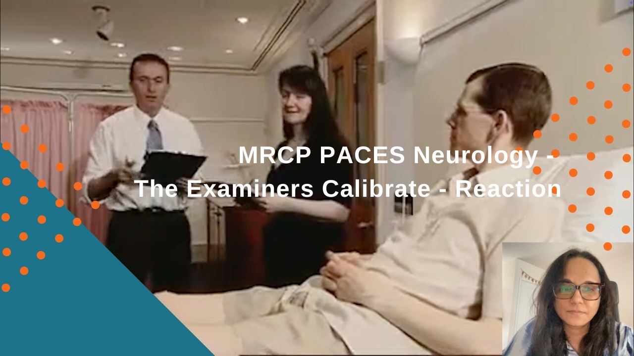 PACES Neurology - The Examiners Calibrate - Reaction