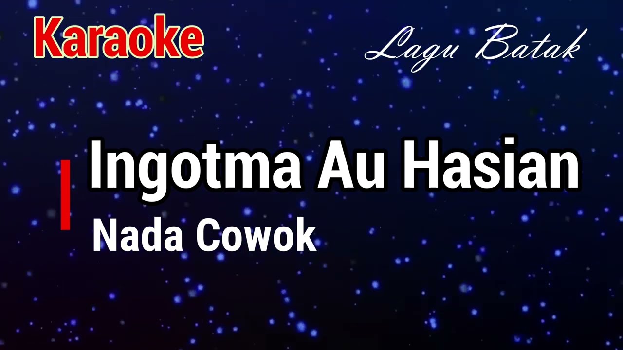 Karaoke : Ingot Ma Au Hasian (nada cowok)