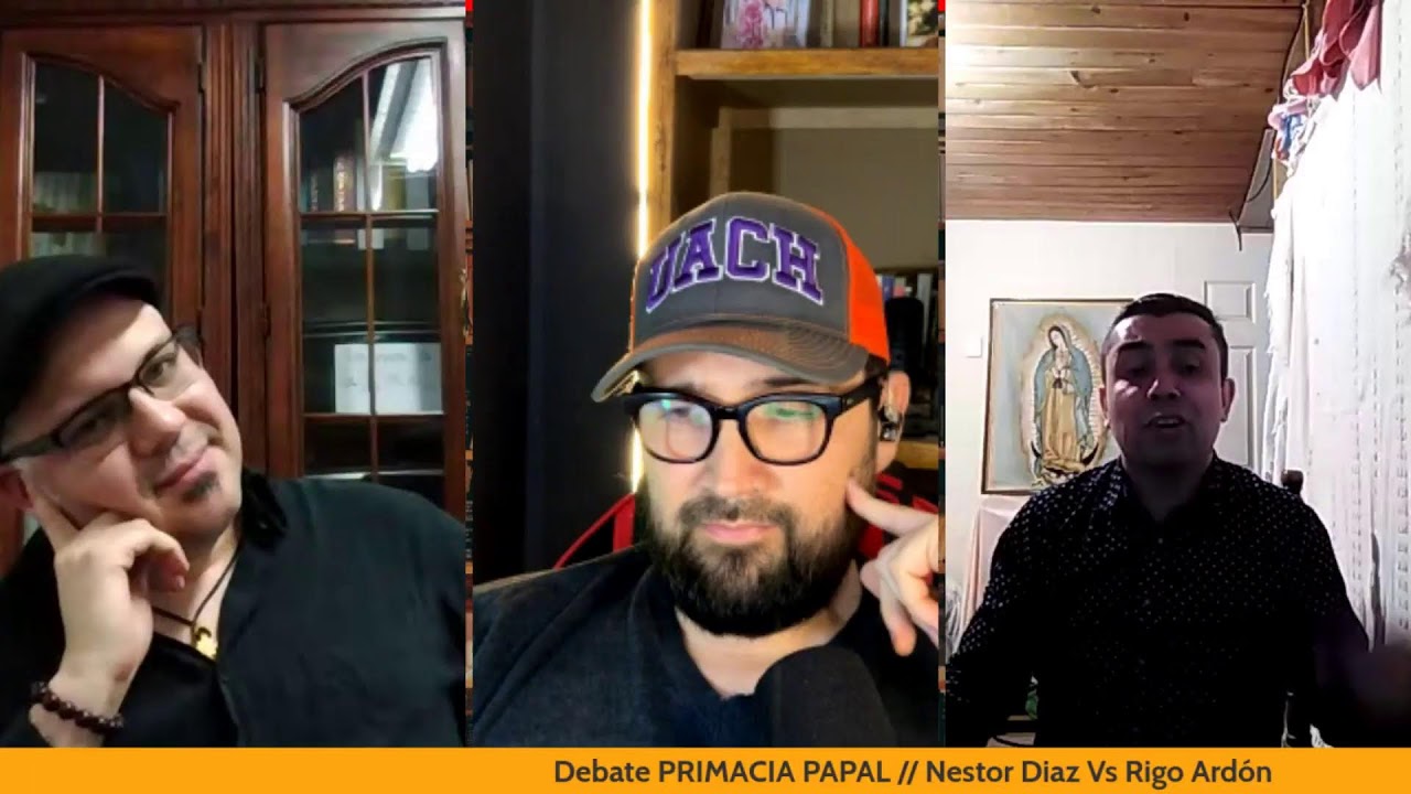 DEBATE LA PRIMACIA PAPAL // NESTOR DÍAZ VS RIGO ARDÓN