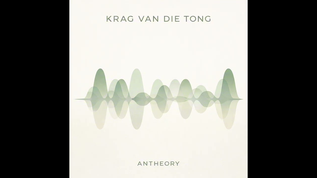 Krag Van Die Tong - Antheory 
