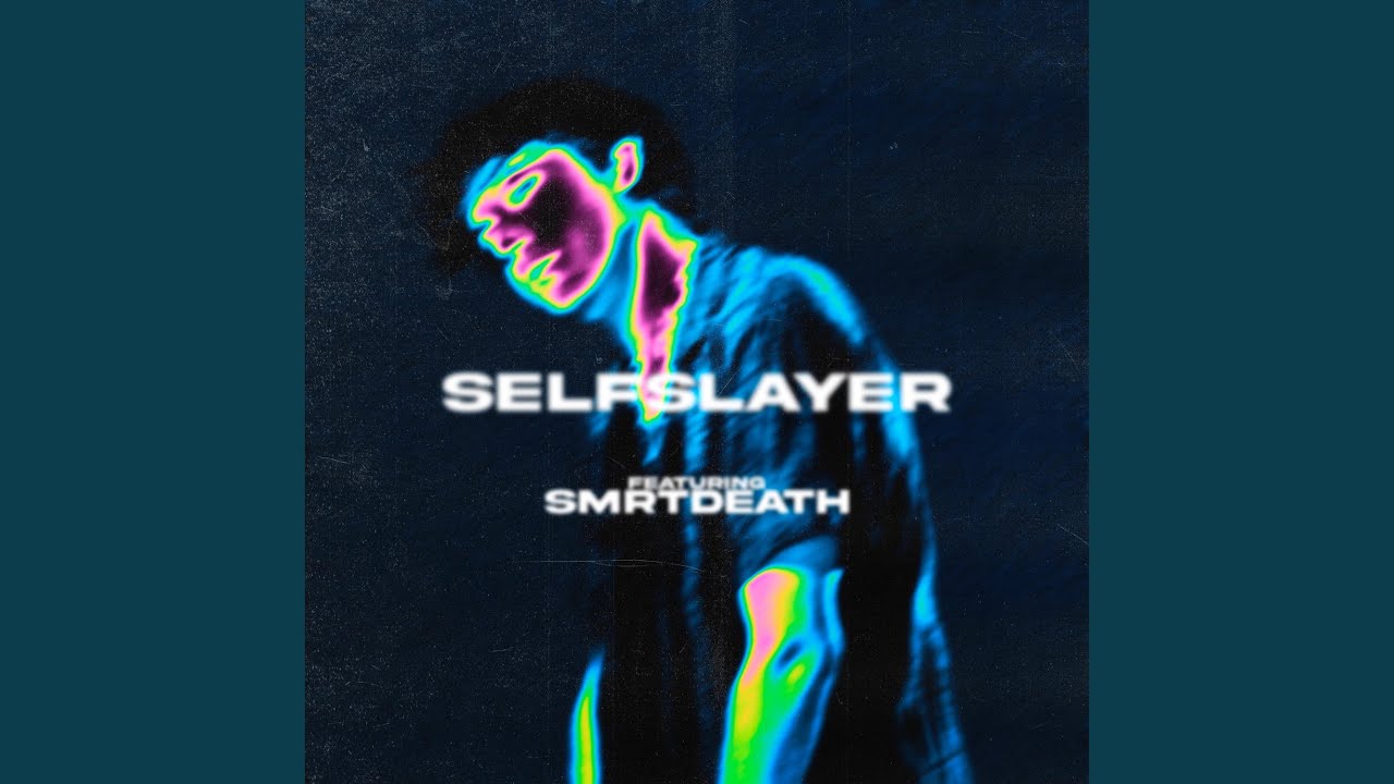 SELFSLAYER (feat. Smrtdeath)