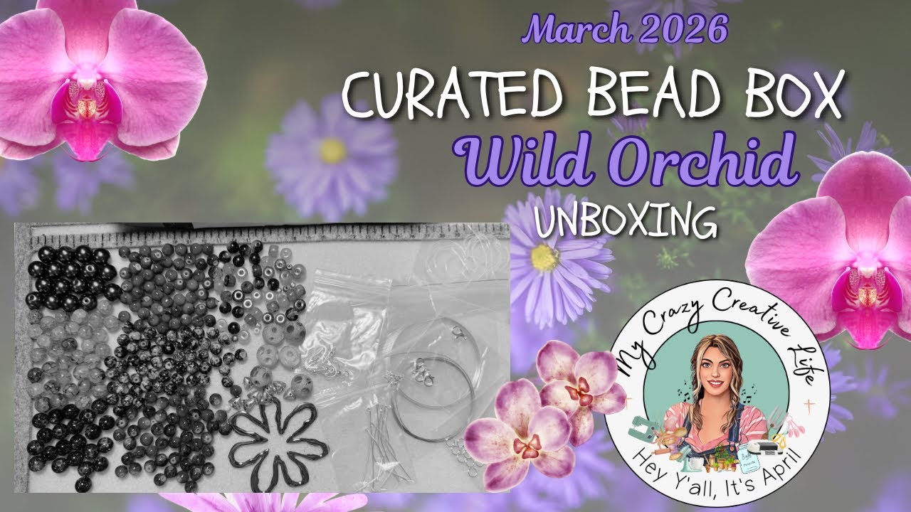 💐March 2026 Curated Bead Box: Wild Orchid unboxing. #curatedbeadbox #unboxingbeads #unboxingvideo 