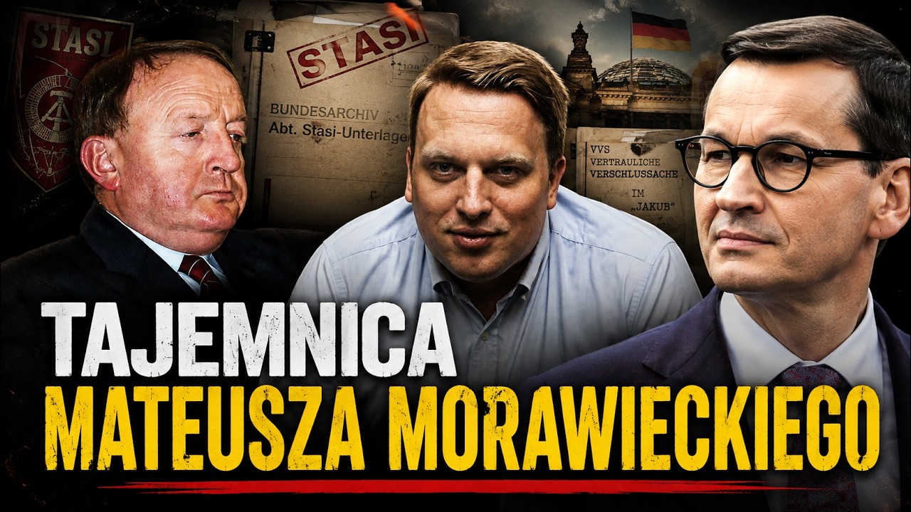 TAJEMNICA MATEUSZA MORAWIECKIEGO! &bdquo;Student&rdquo;, &bdquo;Jakub&rdquo; i dokumenty niemieckich służb.