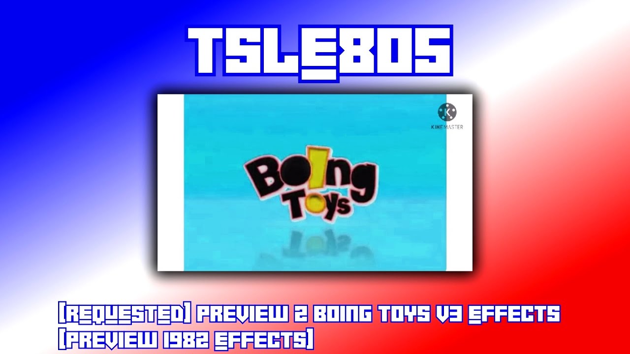 [REQUESTED] Preview 2 Boing Toys V3 Effects [Preview 1982 Effects]