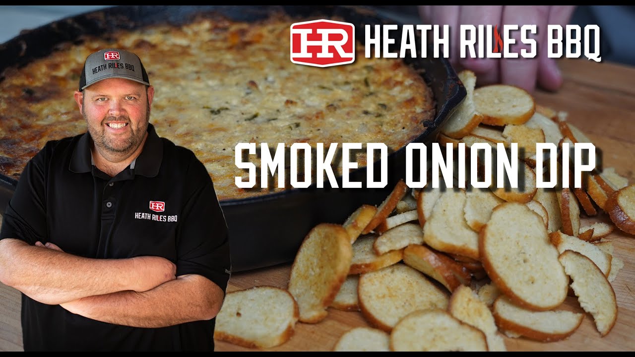 Smoked Onion Dip | Traeger Grill | Heath Riles BBQ