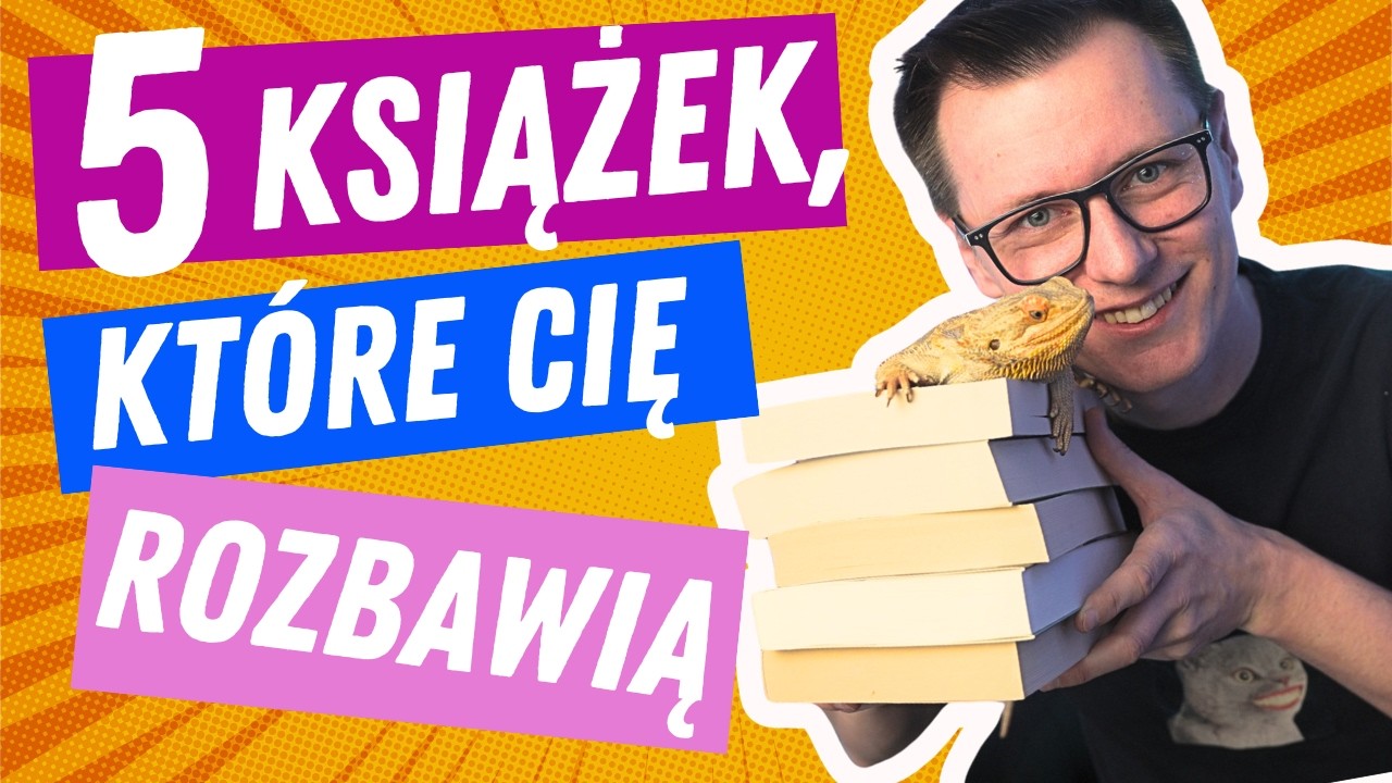 5 zabawnych książek, które poprawią ci nastrój!  (