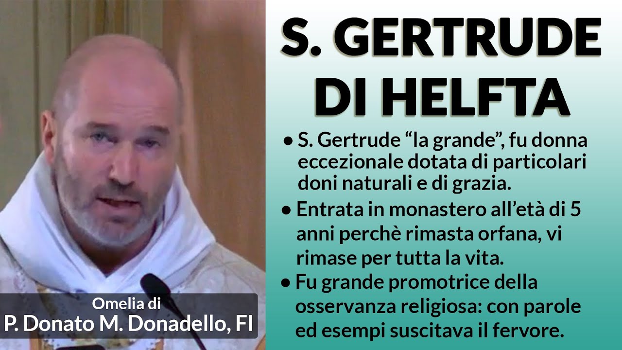 Omelia - S. GERTRUDE DI HELFTA - P. Donato M. Donadello, FI