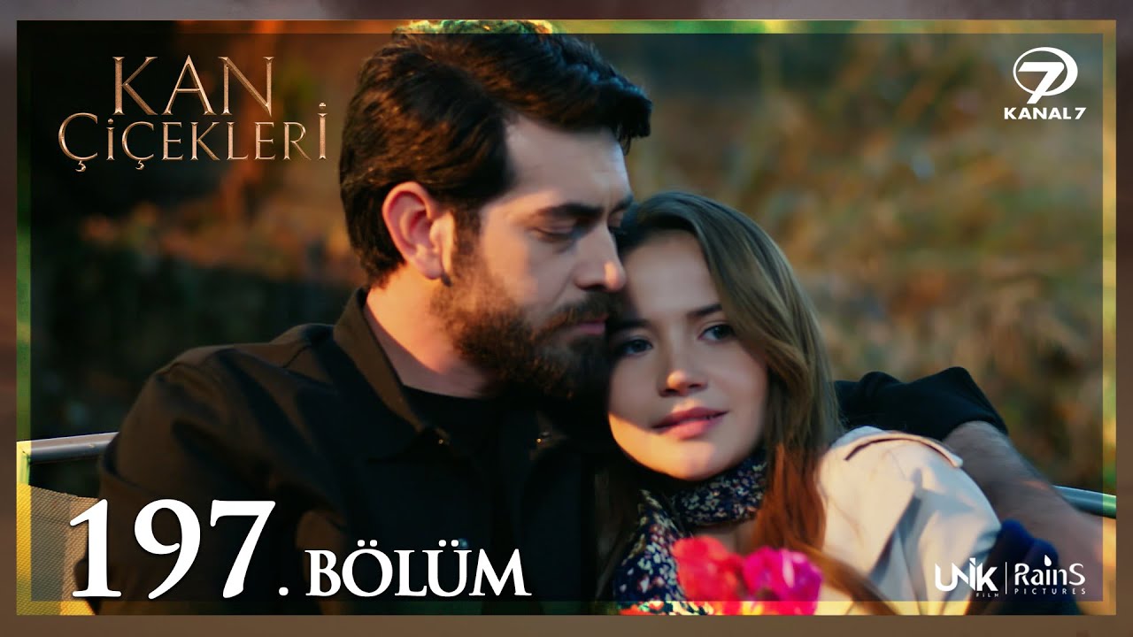 Kan &Ccedil;i&ccedil;ekleri 197. B&ouml;l&uuml;m