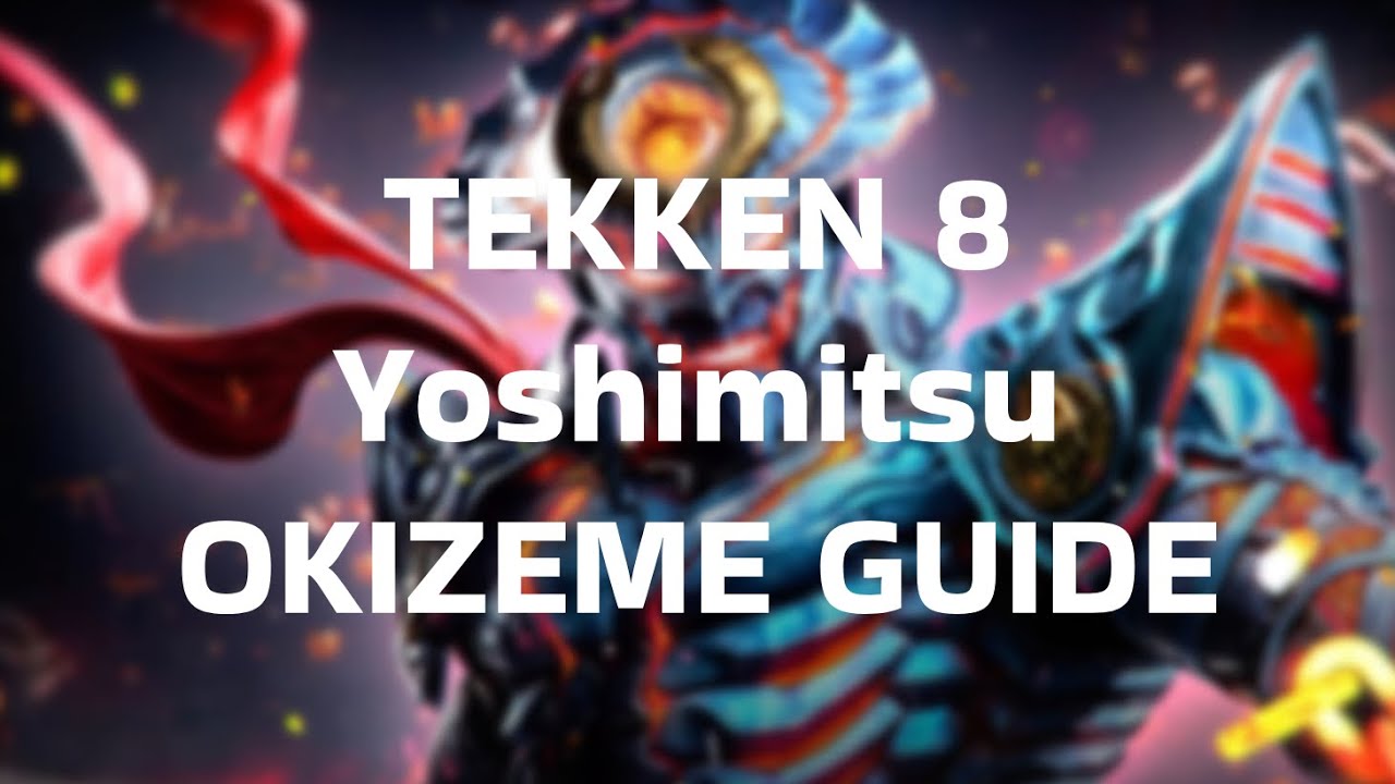 TEKKEN 8 v2.01 | Yoshimitsu Okizeme Guide