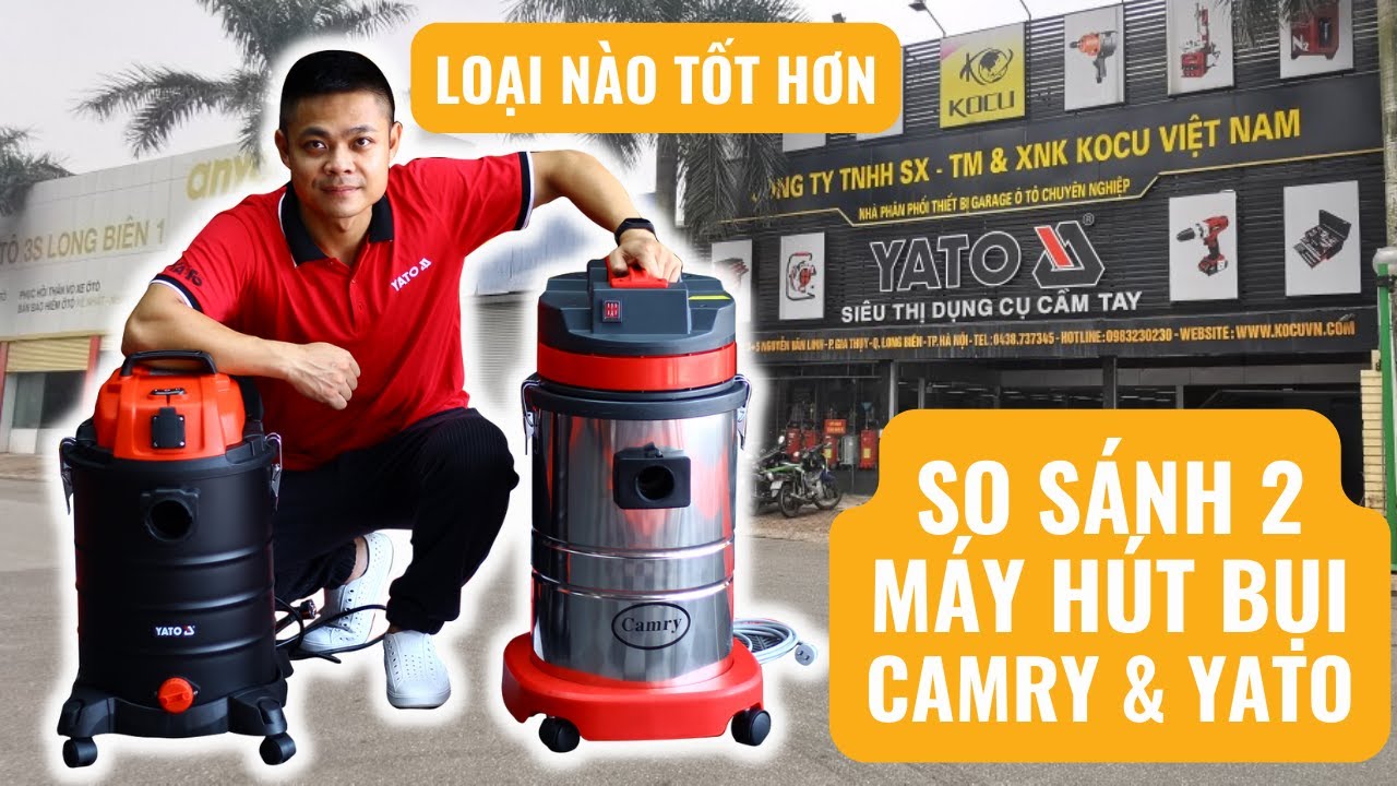 So sánh | Máy Hút Bụi Yato YT-85701 và Camry BF-575