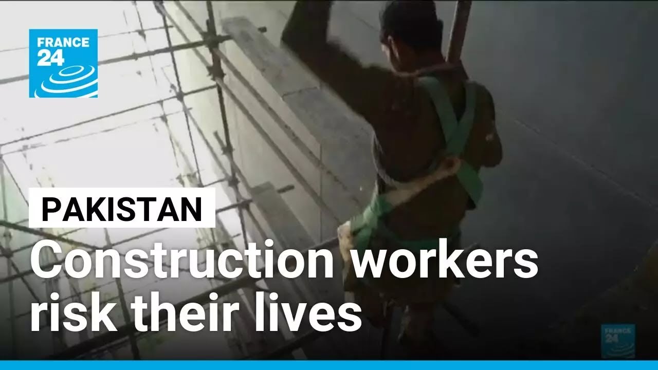 Pakistani construction workers risk their lives, several meters above the ground &bull; FRANCE 24