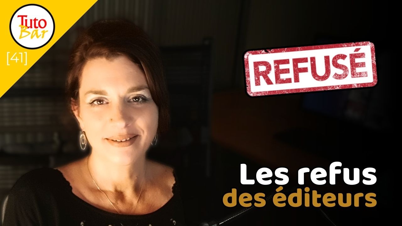 [TutoBar #41] Pourquoi les éditeurs refusent les textes