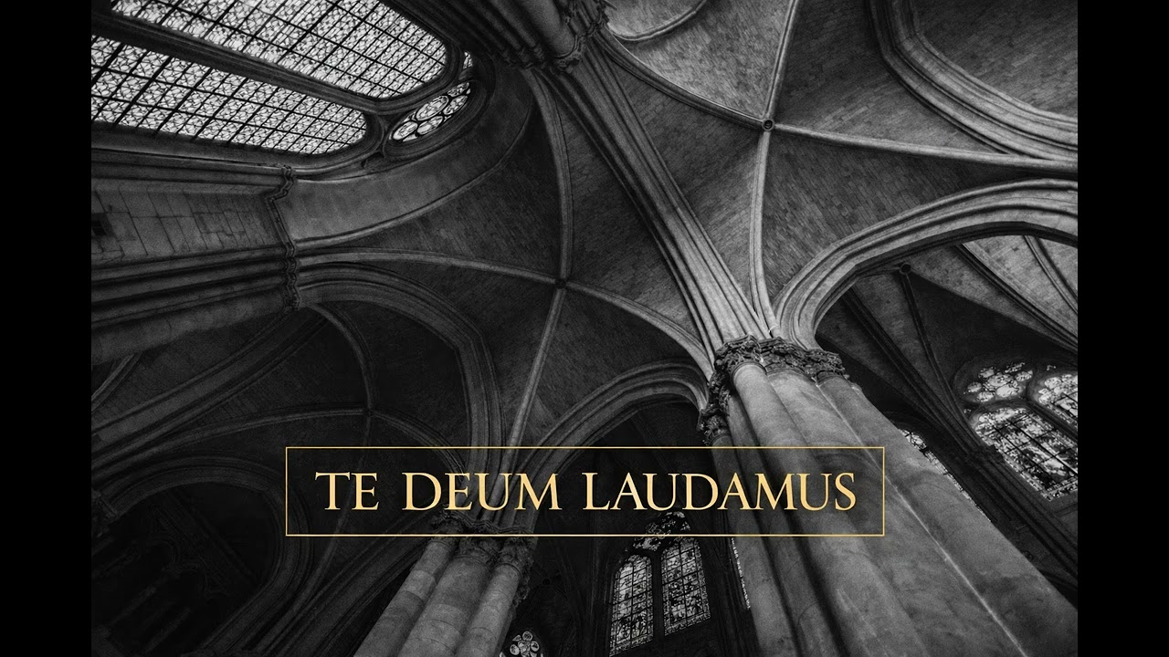Te Deum Laudamus – Gregorian Chant