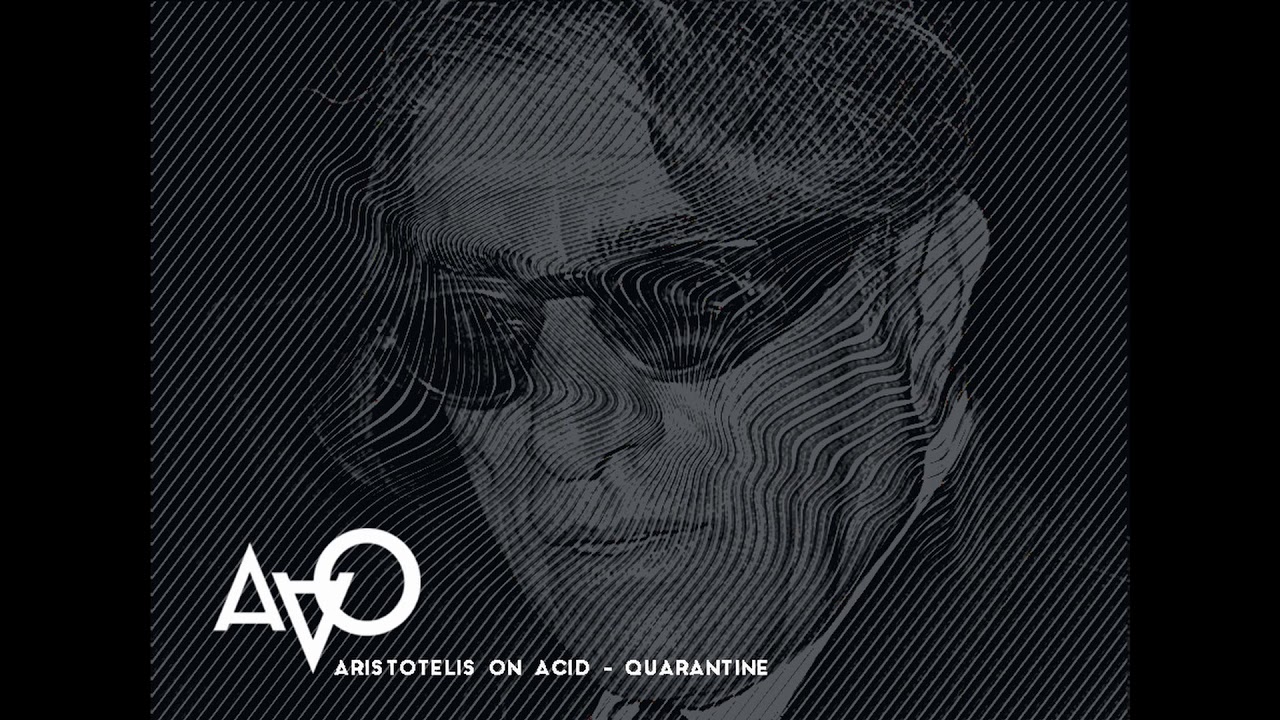 Aristotelis on Acid -   Quarantine