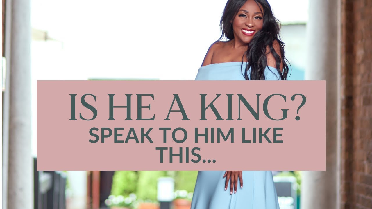 HOW TO SPEAK TO THE KING IN HIM