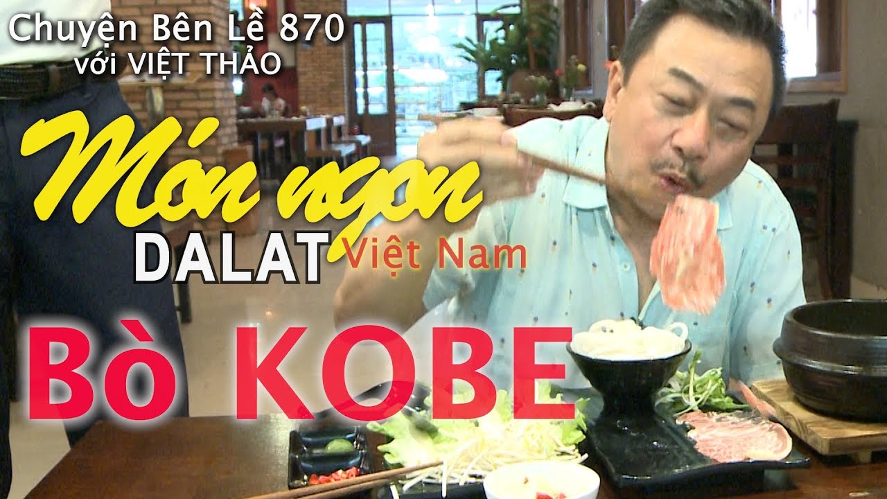 MC VIỆT THẢO- CBL(870)-MÓN NGON ĐÀ LẠT (Part 1) - BÒ KOBE-May 10, 2019