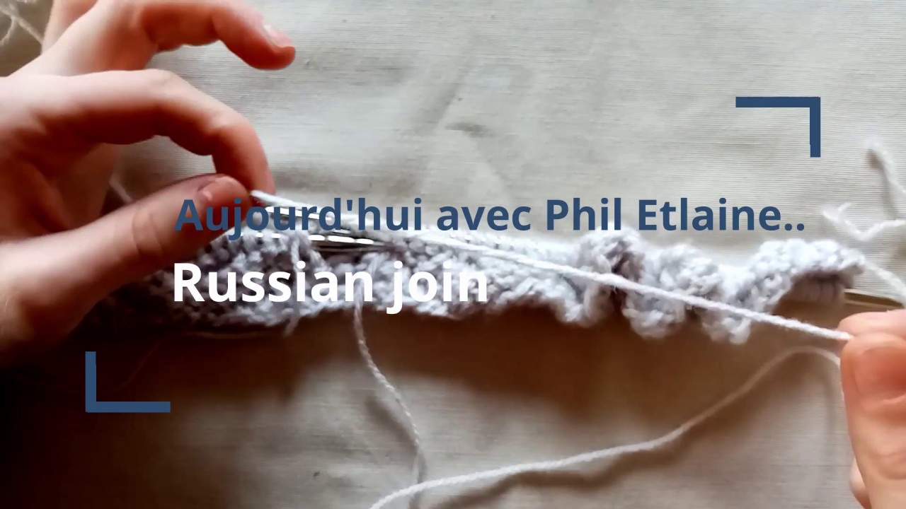 #tricot :Russian join ou jonction à la russe (commencer une nouvelle pelote)