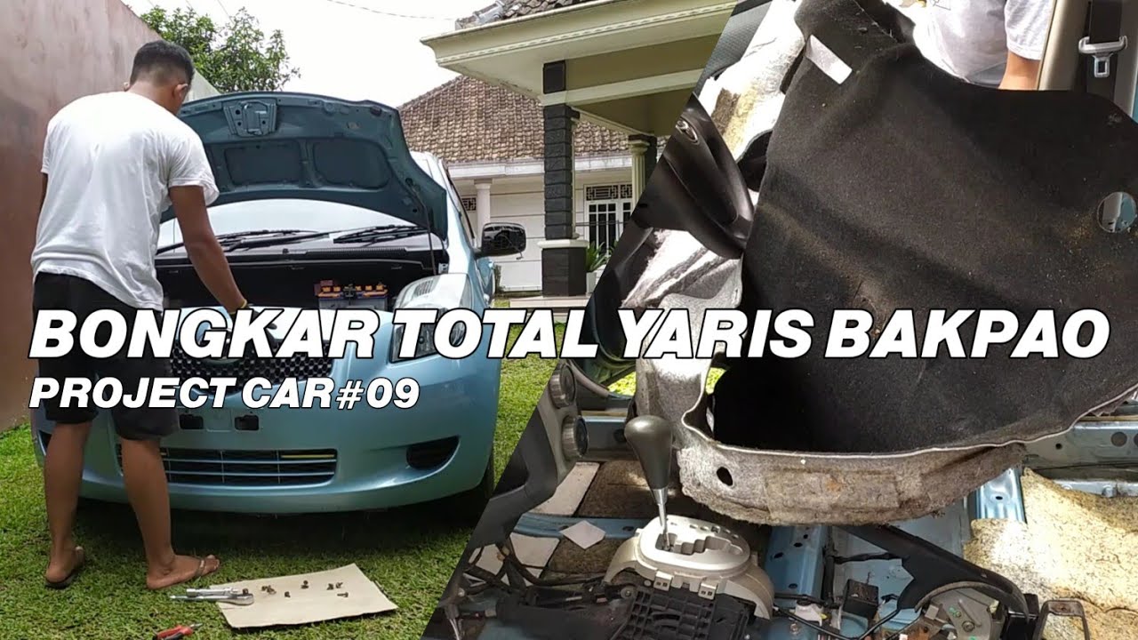 BONGKAR TOTAL YARIS BAKPAO // PROJECT CAR#09 // Episode 2