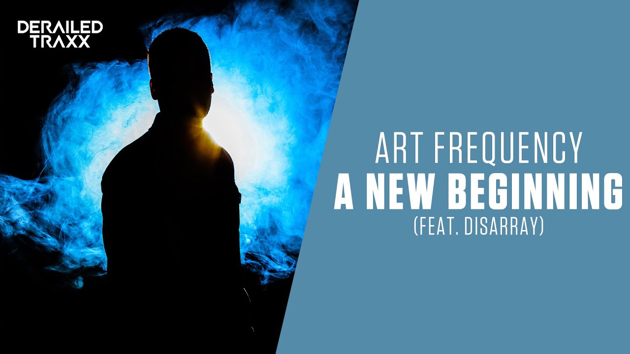 Art Frequency - A New Beginning (feat. Disarray) (Official Audio)