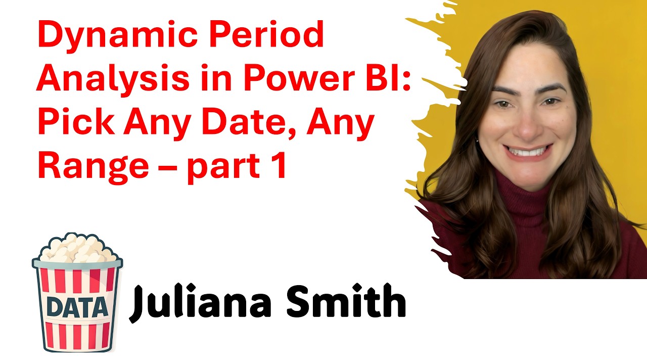 Juliana Smith  - Dynamic Period Analysis in Power BI: Pick Any Date, Any Range - part 1 #DataPopkorn
