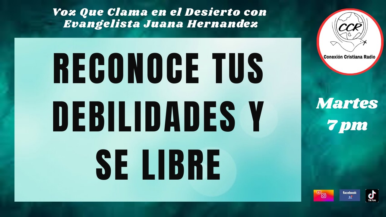 RECONOCE TUS DEBILIDADES Y SE LIBRE