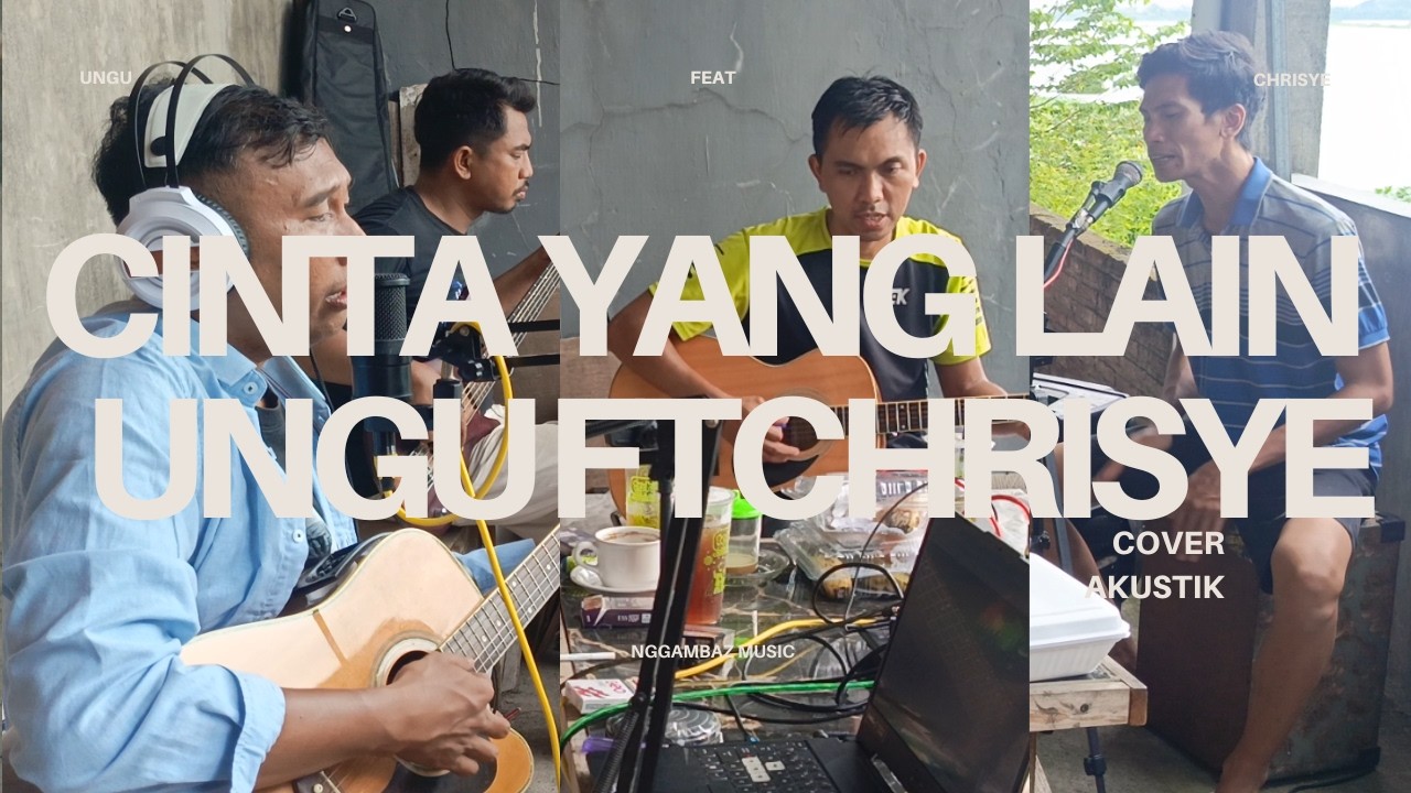 COVER AKUSTIK UNGU FEAT CHRISYE CINTA YANG LAIN