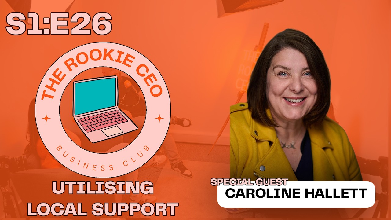The Rookie CEO Podcast - Utilising Local Support - Season 1 Episode 26