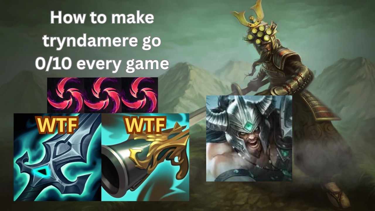 HOW TO MAKE TRYNDAMERE PLAYERS GO 0/10 EVERY GAME