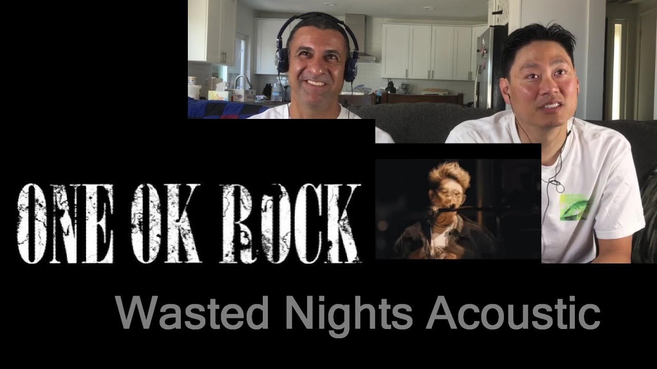 ONE OK ROCK - Wasted Nights Acoustic - Реакция