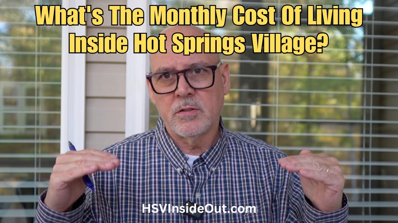 What's The Monthly Cost Of Living Inside Hot Springs Village?