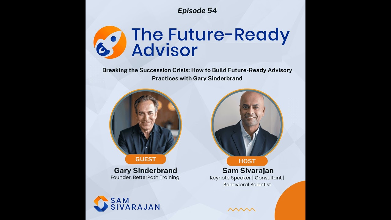 Breaking the Succession Crisis: How to Build Future-Ready Advisory Practices with Gary Sinderbrand