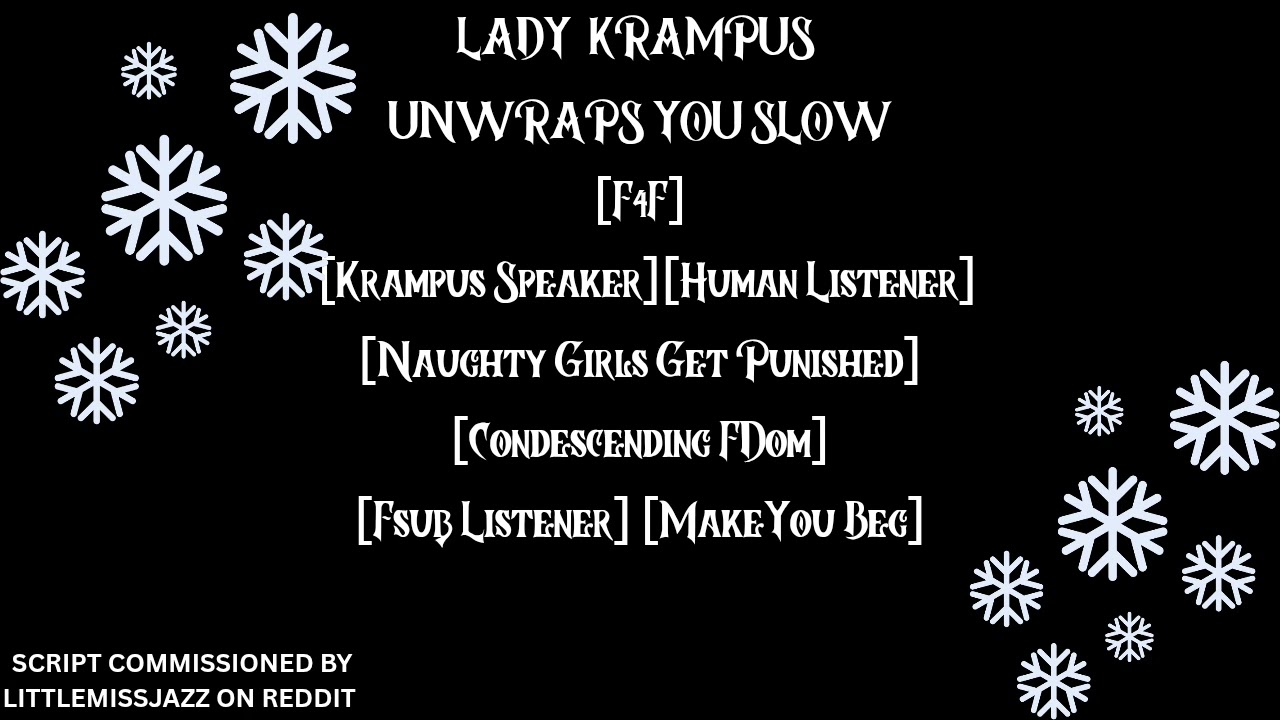 LADY KRAMPUS UNWRAPS YOU SLOW[F4F][ASMRRP][KRAMPUS SPEAKER][HUMAN LISTENER][MAKE YOU BEG]