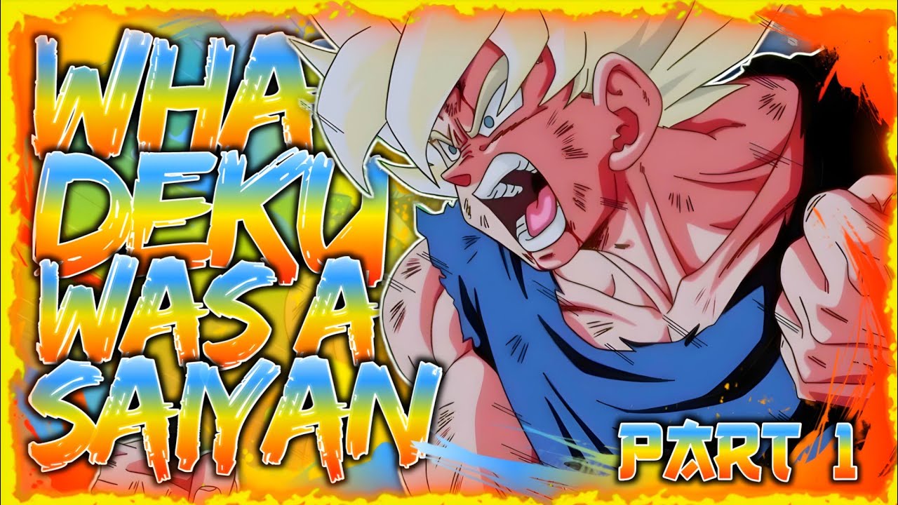 HOPE OF THE UNIVERSE! | What If Deku Was A Super Saiyan? (Part 1)