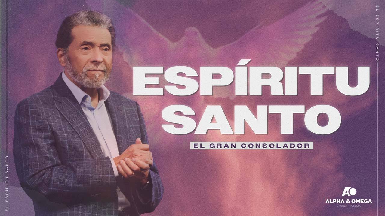 Espíritu Santo el gran consolador  | Pastor Alberto Delgado
