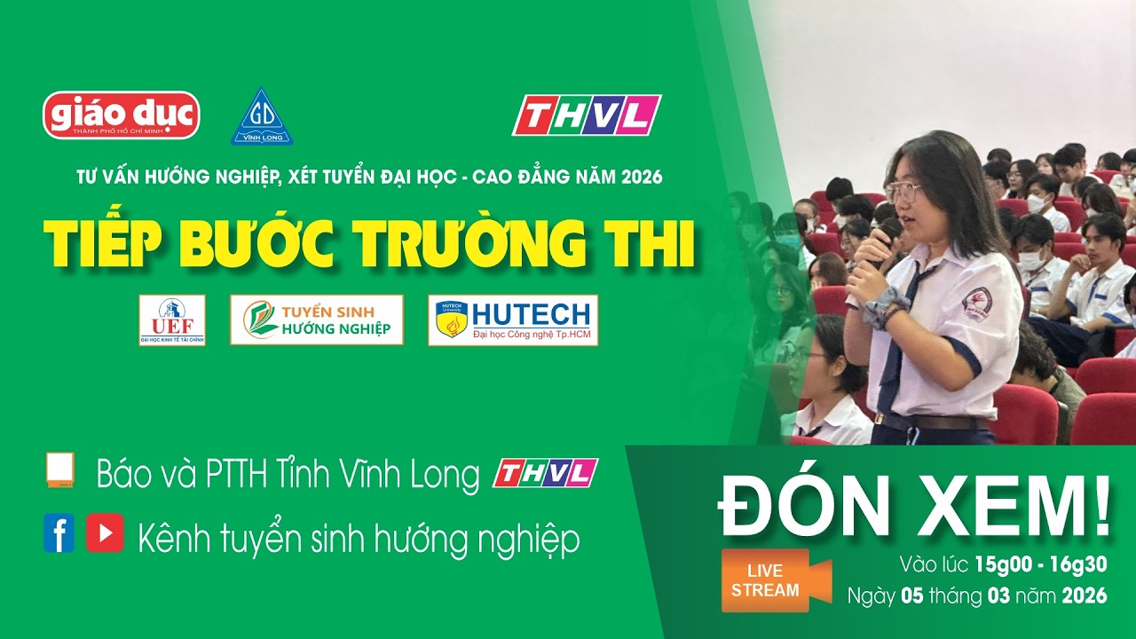 Tiếp bước trường thi 2026 tại Vĩnh Long