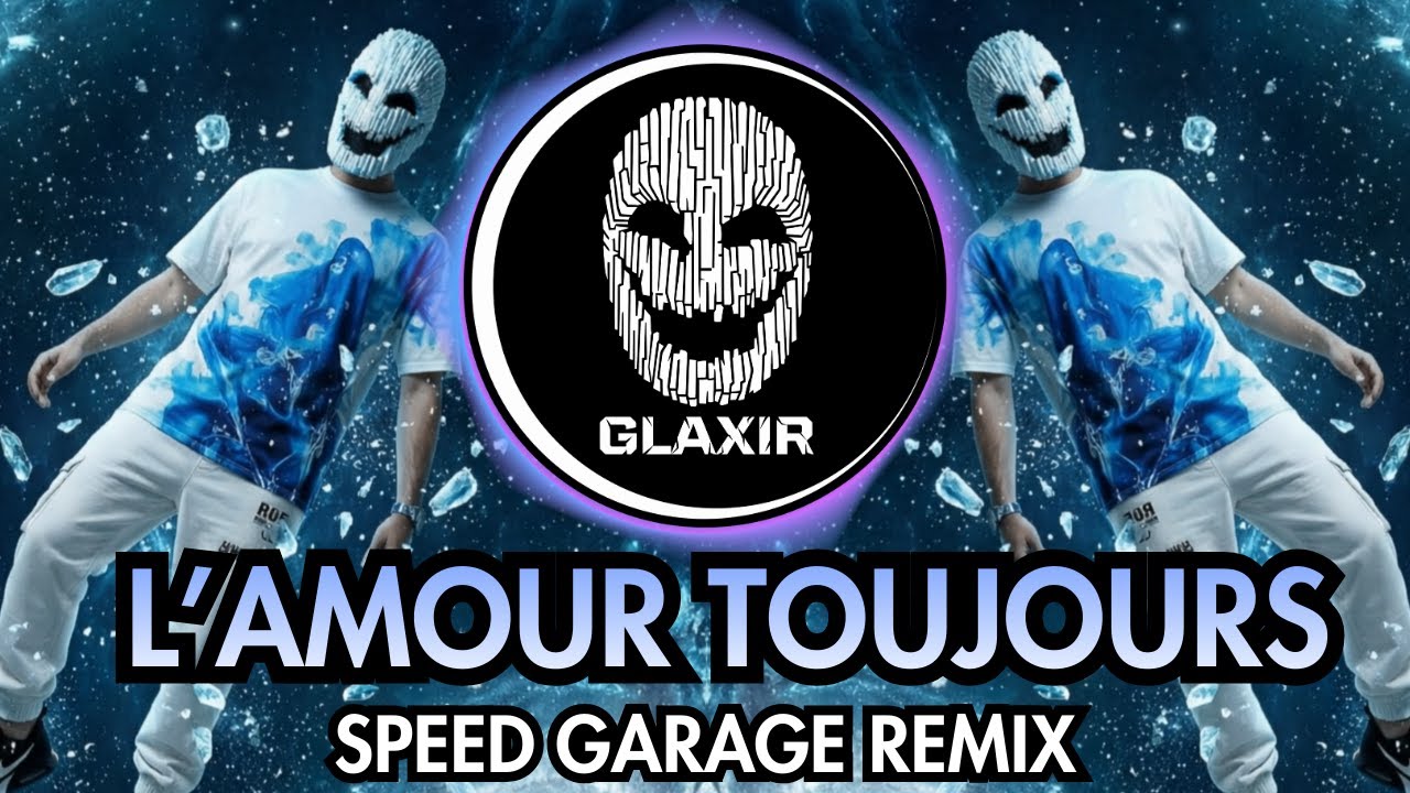 Gigi D`Agostino - L’amour Toujours (GLAXIR Speed Garage Remix)